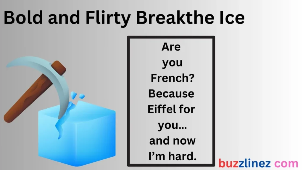 Bold and Flirty Break the Ice