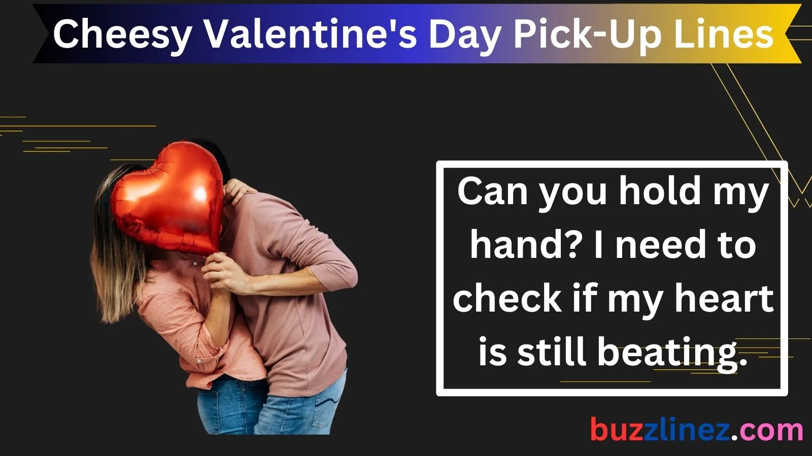 Read more about the article Cheesy Valentine’s Day Pick-Up Lines That’ll Make Hearts Melt 💘