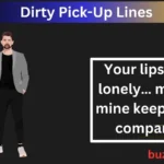 Dirty Pick-Up Lines for Men That Are Bold, Flirty, and Fun