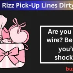 Rizz Pick-Up Lines Dirty: The Best Flirty One-Liners to Spice Things Up