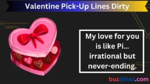 Read more about the article Valentine Pick-Up Lines Dirty: Spice Up Your Love Game